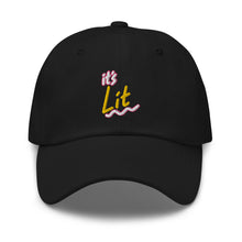 Load image into Gallery viewer, IT'S LIT Dad hat