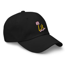 Load image into Gallery viewer, IT'S LIT Dad hat